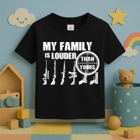 My Family Is Louder Than Yours Toddler T-Shirt