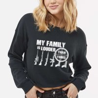 My Family Is Louder Than Yours Cropped Pullover Crew