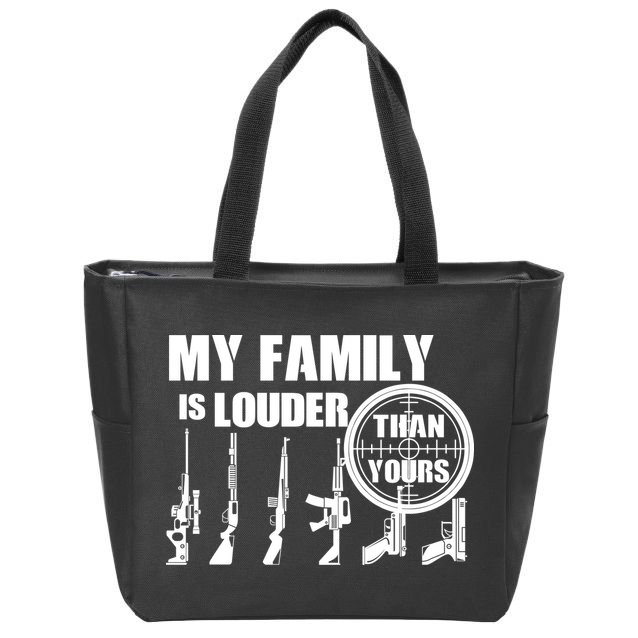 My Family Is Louder Than Yours Zip Tote Bag