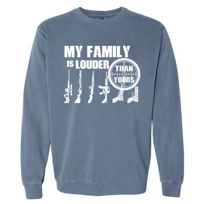 My Family Is Louder Than Yours Garment-Dyed Sweatshirt