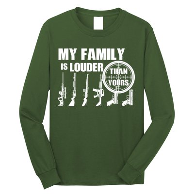 My Family Is Louder Than Yours Long Sleeve Shirt