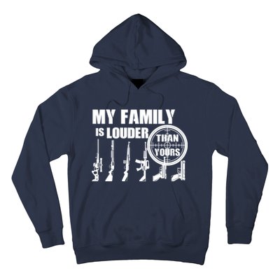 My Family Is Louder Than Yours Hoodie