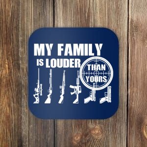 My Family Is Louder Than Yours Coaster