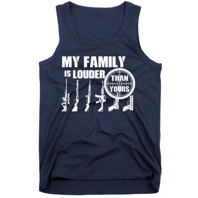 My Family Is Louder Than Yours Tank Top