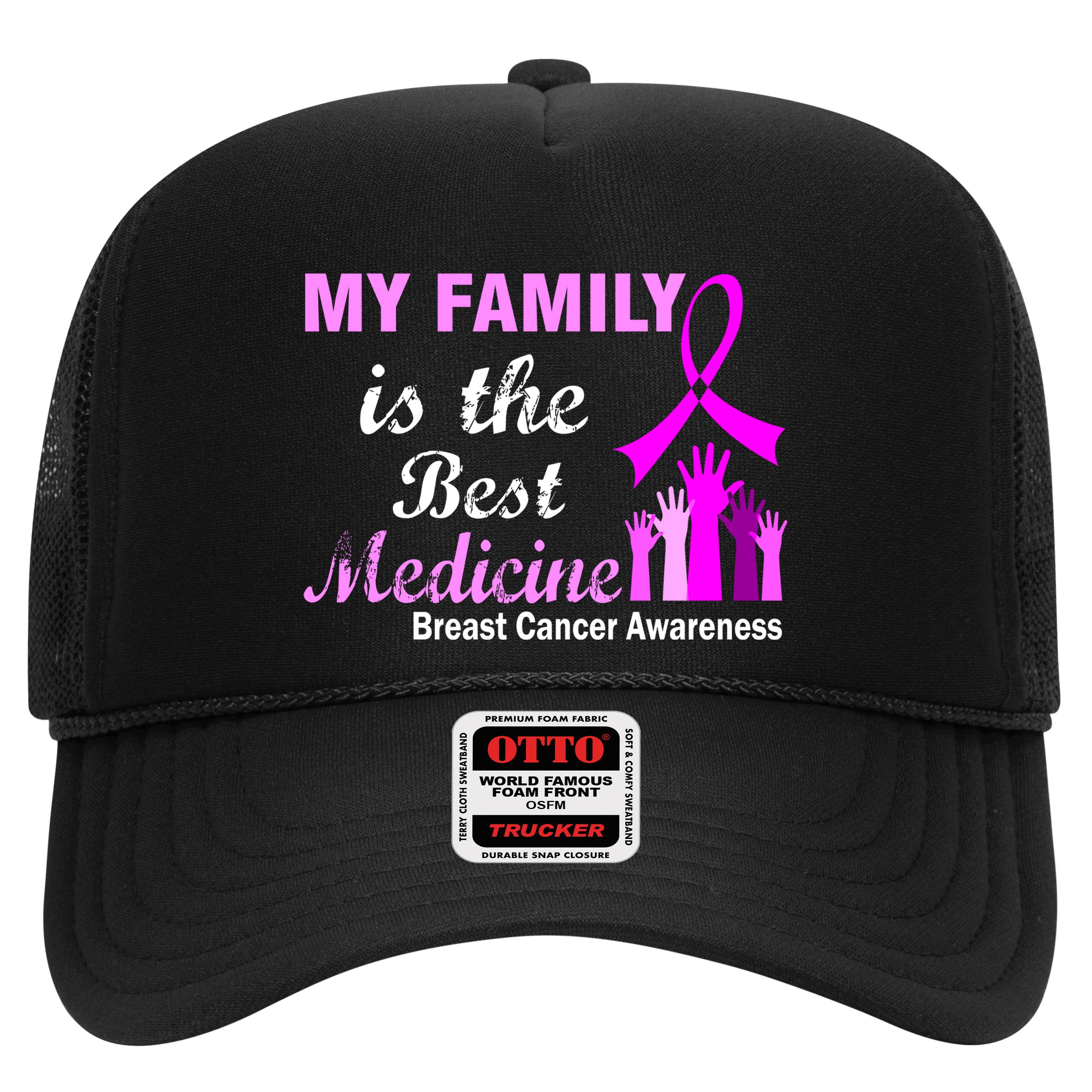 My Family Is The Best Medicine Breast Cancer Awareness Hat