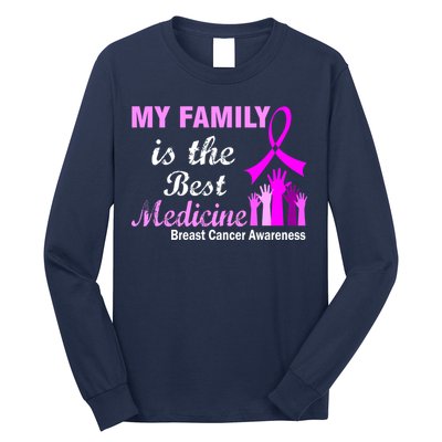 My Family Is The Best Medicine Breast Cancer Awareness Long Sleeve Shirt