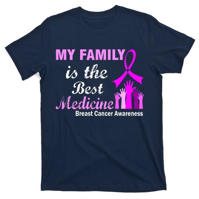 My Family Is The Best Medicine Breast Cancer Awareness T-Shirt