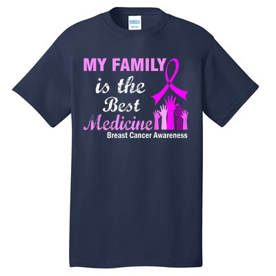 My Family Is The Best Medicine Breast Cancer Awareness Tall T-Shirt