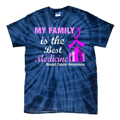 My Family Is The Best Medicine Breast Cancer Awareness Tie-Dye T-Shirt