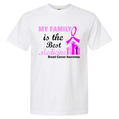 My Family Is The Best Medicine Breast Cancer Awareness Garment-Dyed Heavyweight T-Shirt