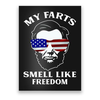 My Farts Smell Like Freedom Abraham Lincoln Poster