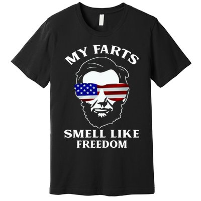 My Farts Smell Like Freedom Abraham Lincoln Premium T-Shirt