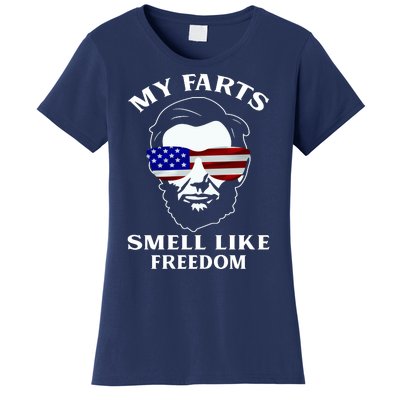 My Farts Smell Like Freedom Abraham Lincoln Women's T-Shirt