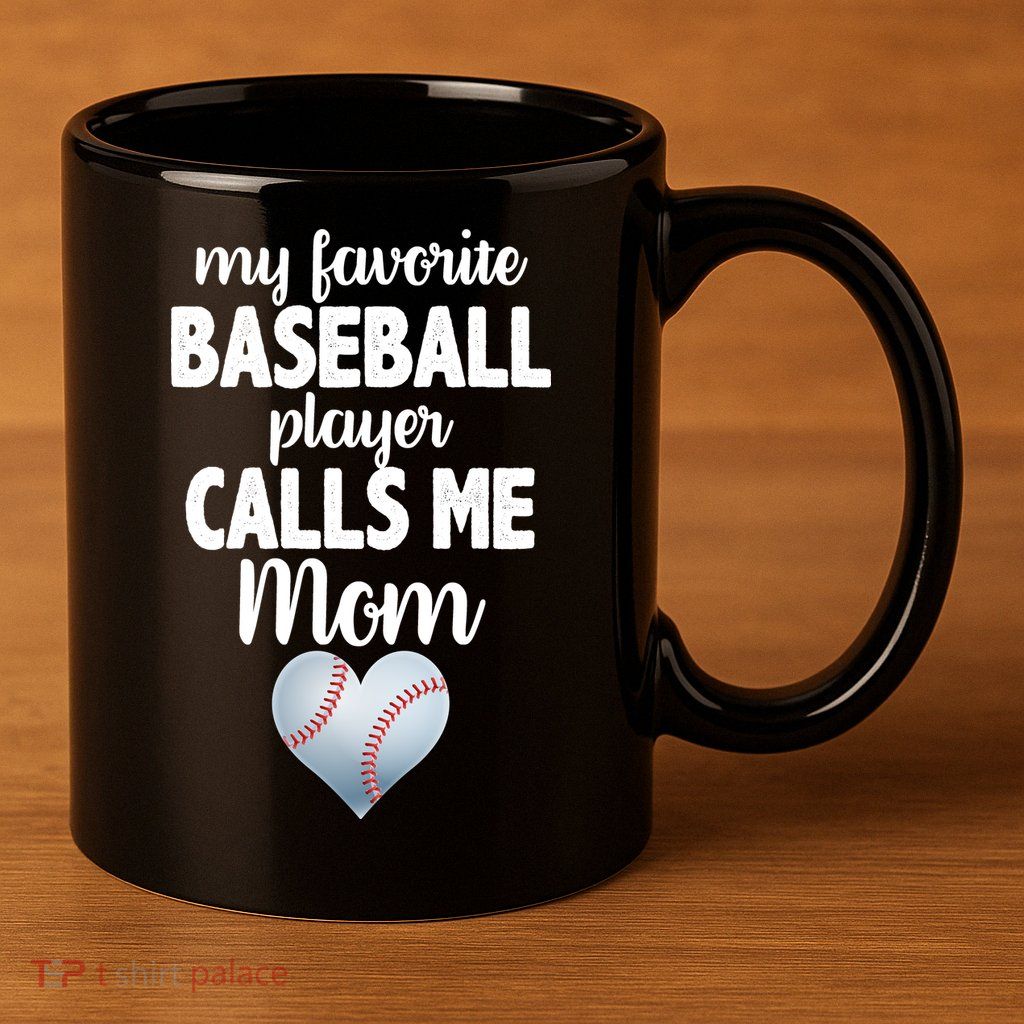 My Favorite Baseball Player Calls Me Mom 11oz C Handle Ceramic Mug