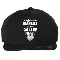 My Favorite Baseball Player Calls Me Mom Wool Snapback Cap