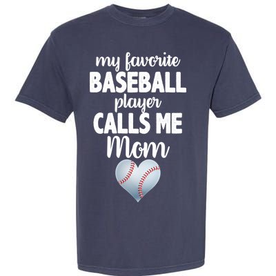 My Favorite Baseball Player Calls Me Mom Garment-Dyed Heavyweight T-Shirt