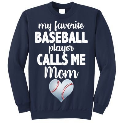 My Favorite Baseball Player Calls Me Mom Sweatshirt