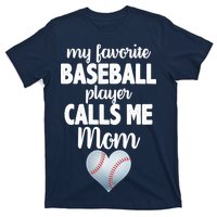 My Favorite Baseball Player Calls Me Mom T-Shirt