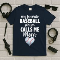 My Favorite Baseball Player Calls Me Mom T-Shirt
