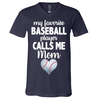 My Favorite Baseball Player Calls Me Mom V-Neck T-Shirt