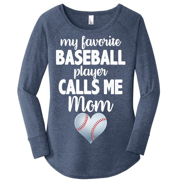 My Favorite Baseball Player Calls Me Mom Women's Perfect Tri Tunic Long Sleeve Shirt