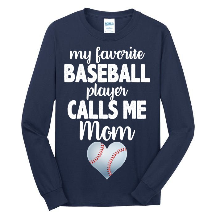 My Favorite Baseball Player Calls Me Mom Tall Long Sleeve T-Shirt