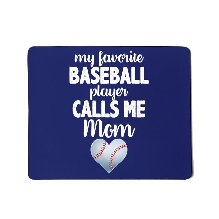 My Favorite Baseball Player Calls Me Mom Mousepad