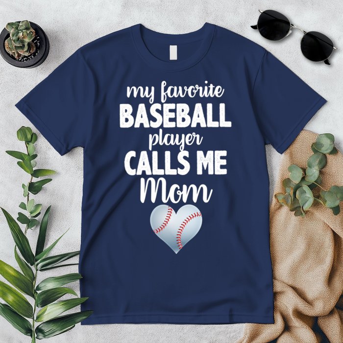 My Favorite Baseball Player Calls Me Mom Premium T-Shirt