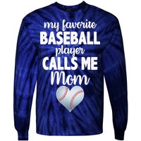 My Favorite Baseball Player Calls Me Mom Tie-Dye Long Sleeve Shirt