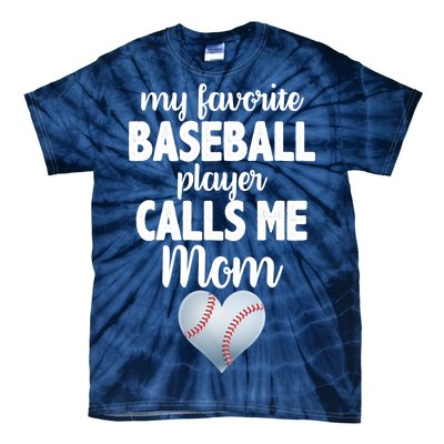 My Favorite Baseball Player Calls Me Mom Tie-Dye T-Shirt