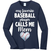 My Favorite Baseball Player Calls Me Mom Ladies Long Sleeve Shirt