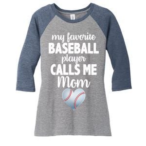 My Favorite Baseball Player Calls Me Mom Women's Tri-Blend 3/4-Sleeve Raglan Shirt