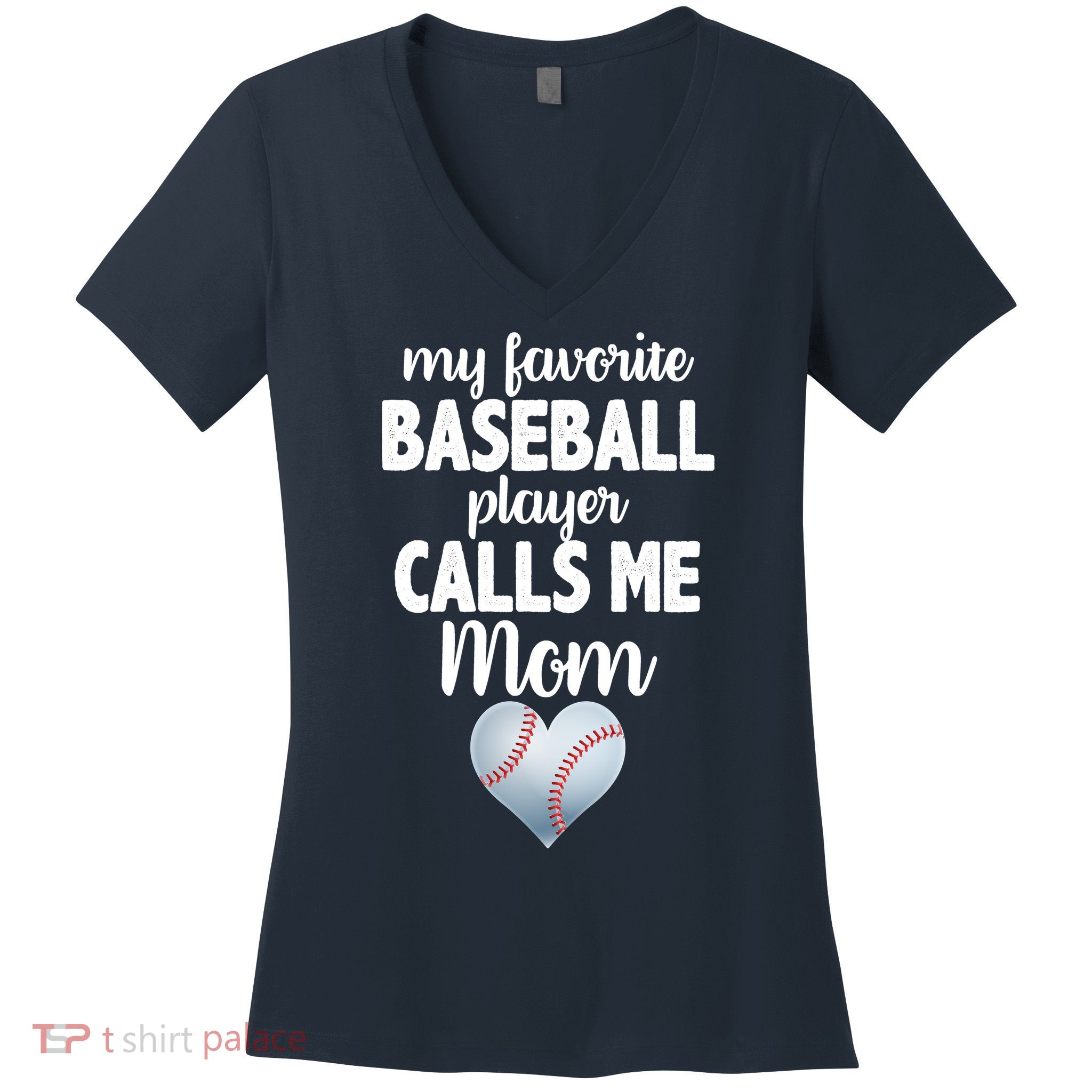 My Favorite Baseball Player Calls Me Mom Women's V-Neck T-Shirt