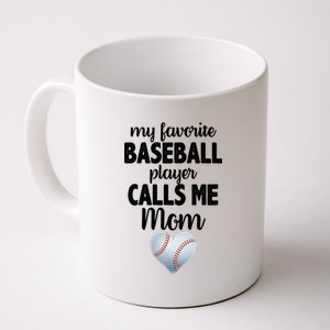 My Favorite Baseball Player Calls Me Mom Coffee Mug