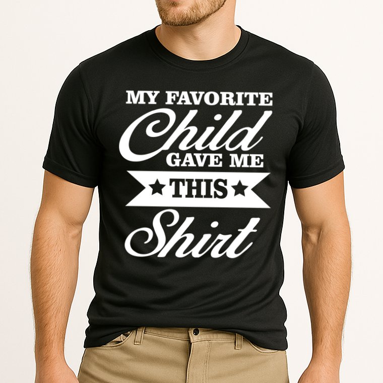 My Favorite Child Gave Me This Performance Shirt