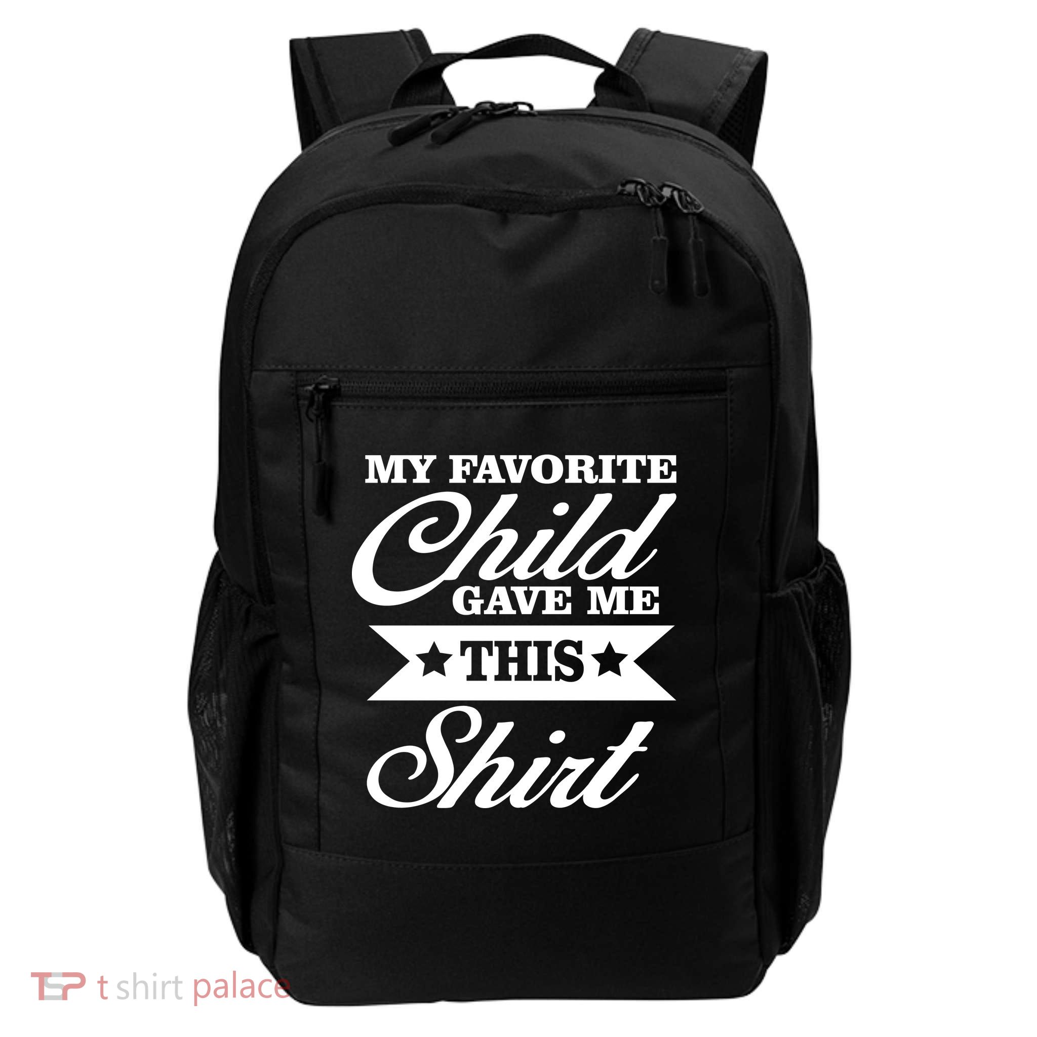 My Favorite Child Gave Me This Backpack