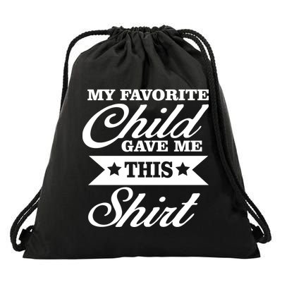 My Favorite Child Gave Me This Drawstring Bag