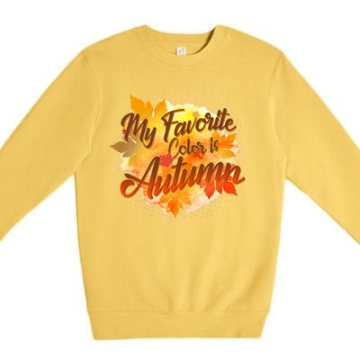 My Favorite Color Is Autumn Premium Crewneck Sweatshirt