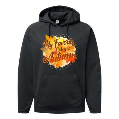 My Favorite Color Is Autumn Performance Fleece Hoodie