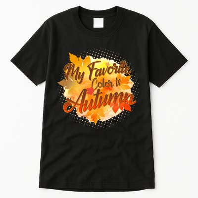 My Favorite Color Is Autumn Tall T-Shirt