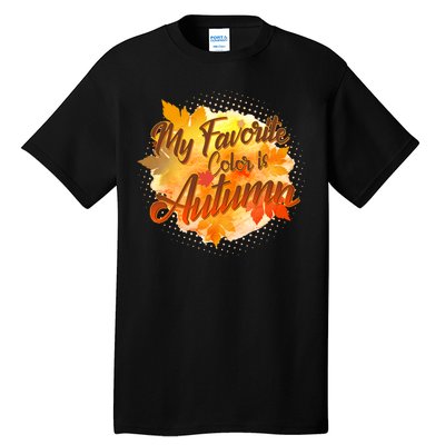 My Favorite Color Is Autumn Tall T-Shirt