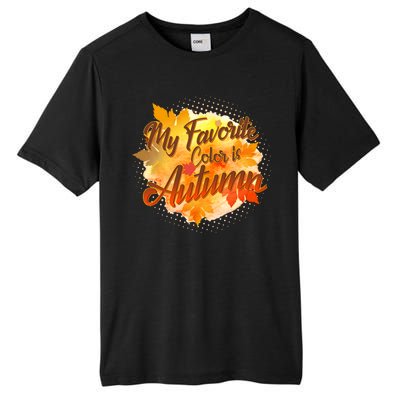 My Favorite Color Is Autumn Tall Fusion ChromaSoft Performance T-Shirt