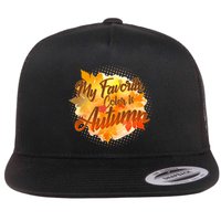 My Favorite Color Is Autumn Flatbill Hat