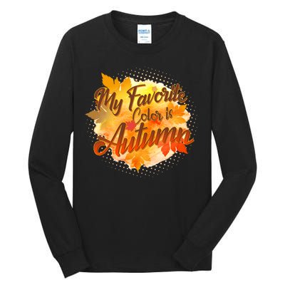 My Favorite Color Is Autumn Tall Long Sleeve T-Shirt