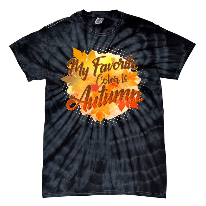 My Favorite Color Is Autumn Tie-Dye T-Shirt