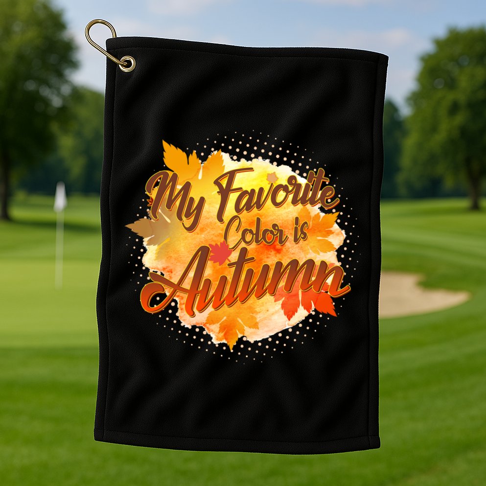 My Favorite Color Is Autumn Golf Towel