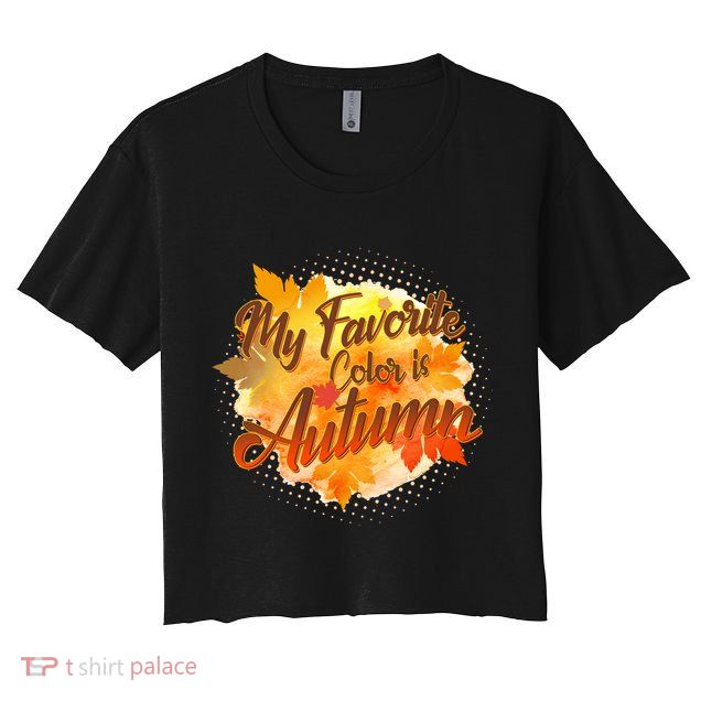 My Favorite Color Is Autumn Crop Top