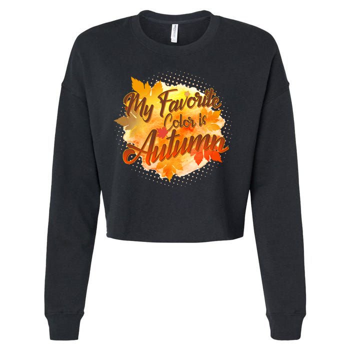 My Favorite Color Is Autumn Cropped Pullover Crew