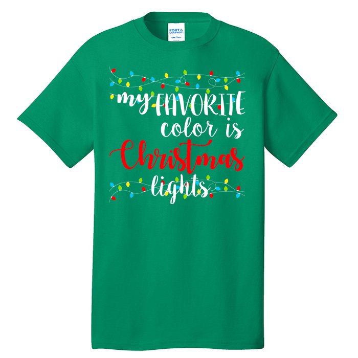 My Favorite Color Is Christmas Lights Tall T-Shirt