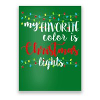 My Favorite Color Is Christmas Lights Poster